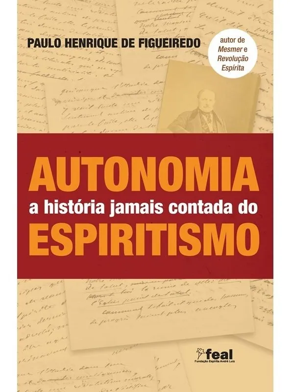 Autonomia – A História Jamais Contada Do Espiritismo