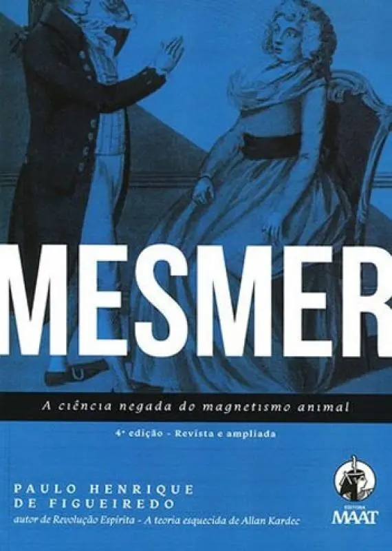 Mesmer – A Ciência Negada do Magnetismo Animal